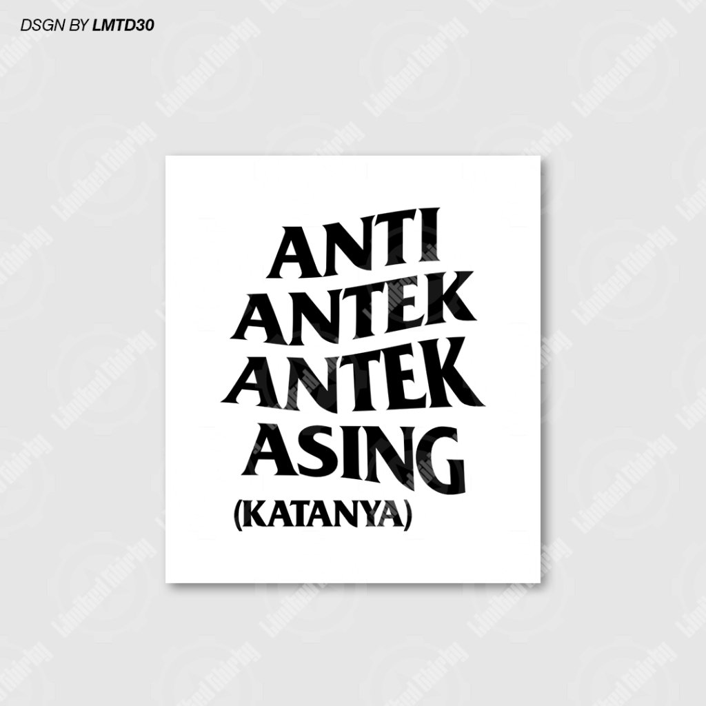 

Stiker Indonesia | Anti Antek Antek Asing | Design by Lmtd30 | Vinyl + Laminasi Glossy
