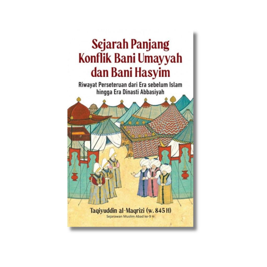 Buku Sejarah Panjang Konflik Bani Umayyah dan Bani Hasyim