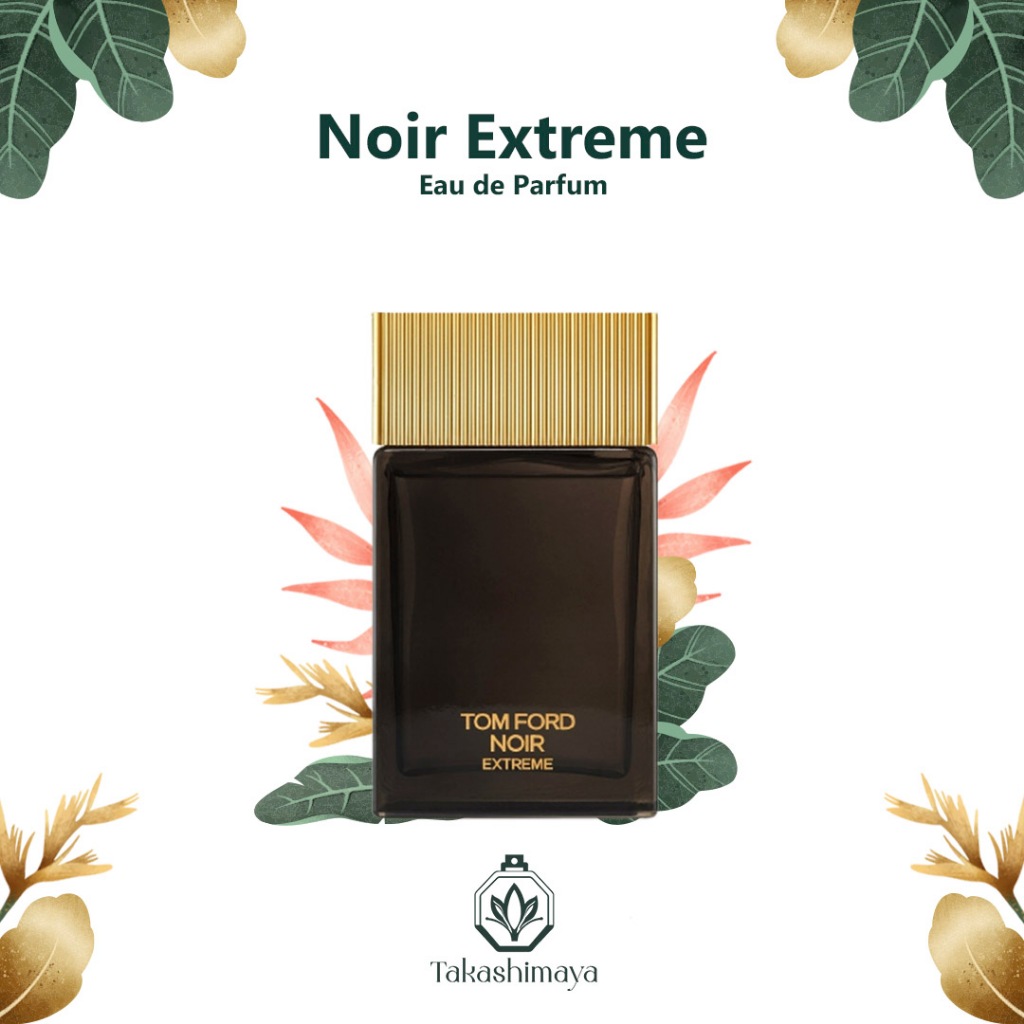 Tom Ford Noir Extreme EDP 100ml [Original Authentic]
