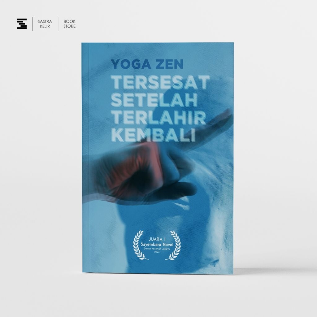 Sastrakelir - Tersesat Setelah Terlahir Kembali - Yoga Zen