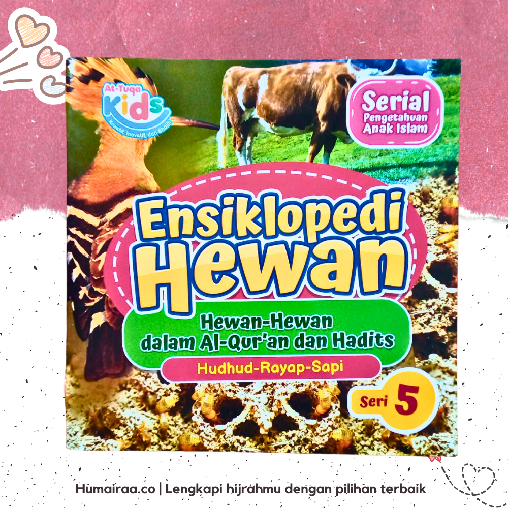 Ensiklopedi Hewan 5 (Hud Hud,rayap,sapi) At Tuqa 100% ORIGINAL DARI PRODUSEN - Buku Bacaan Anak Isla