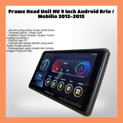 Frame Head Unit HU 9 Inch Android Brio / Mobilio 2012-2015