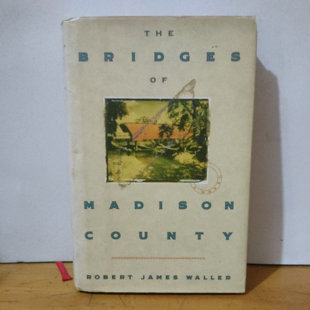 THE BRIDGE OF MADISON COUNTY BY ROBERT JAMES WALLER