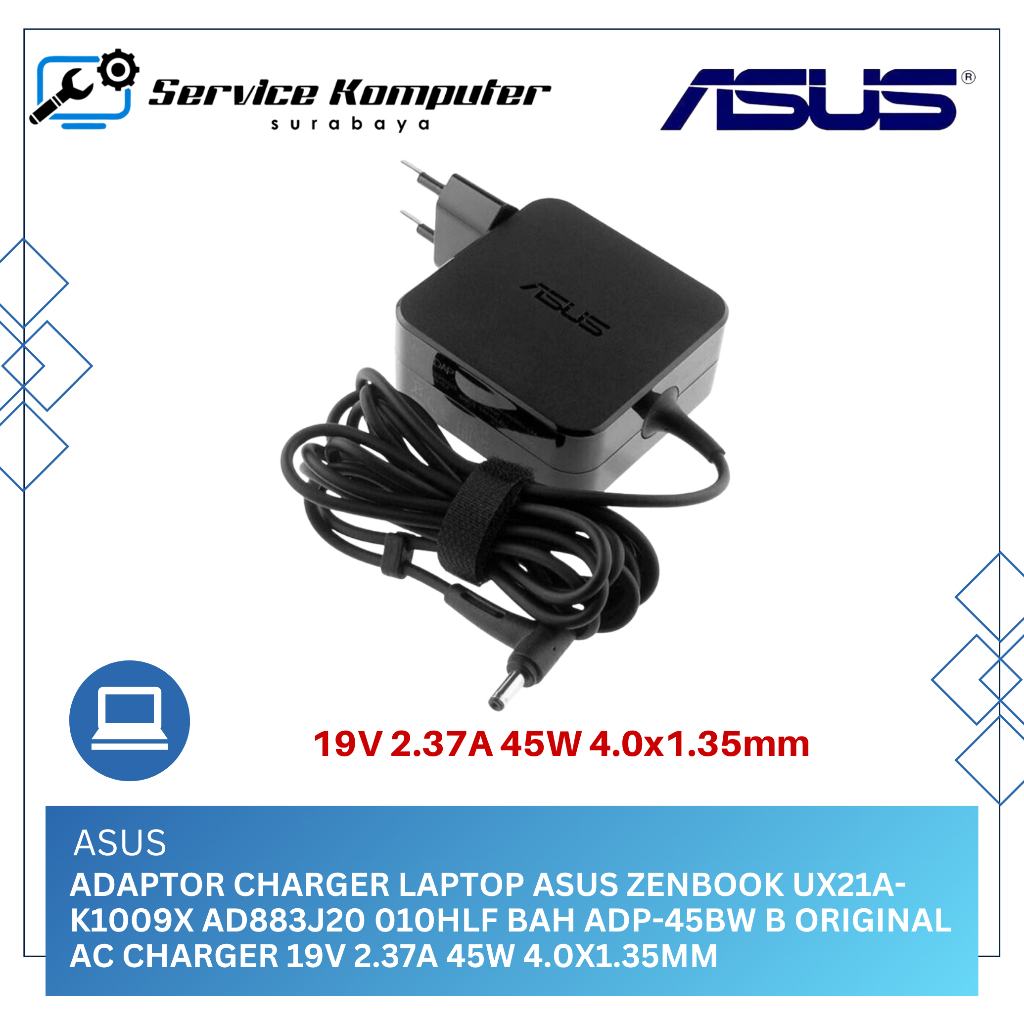 Adaptor Charger Laptop Asus ZenBook UX21A-K1009X AD883J20 010HLF BAH ADP-45BW B Original AC Charger 