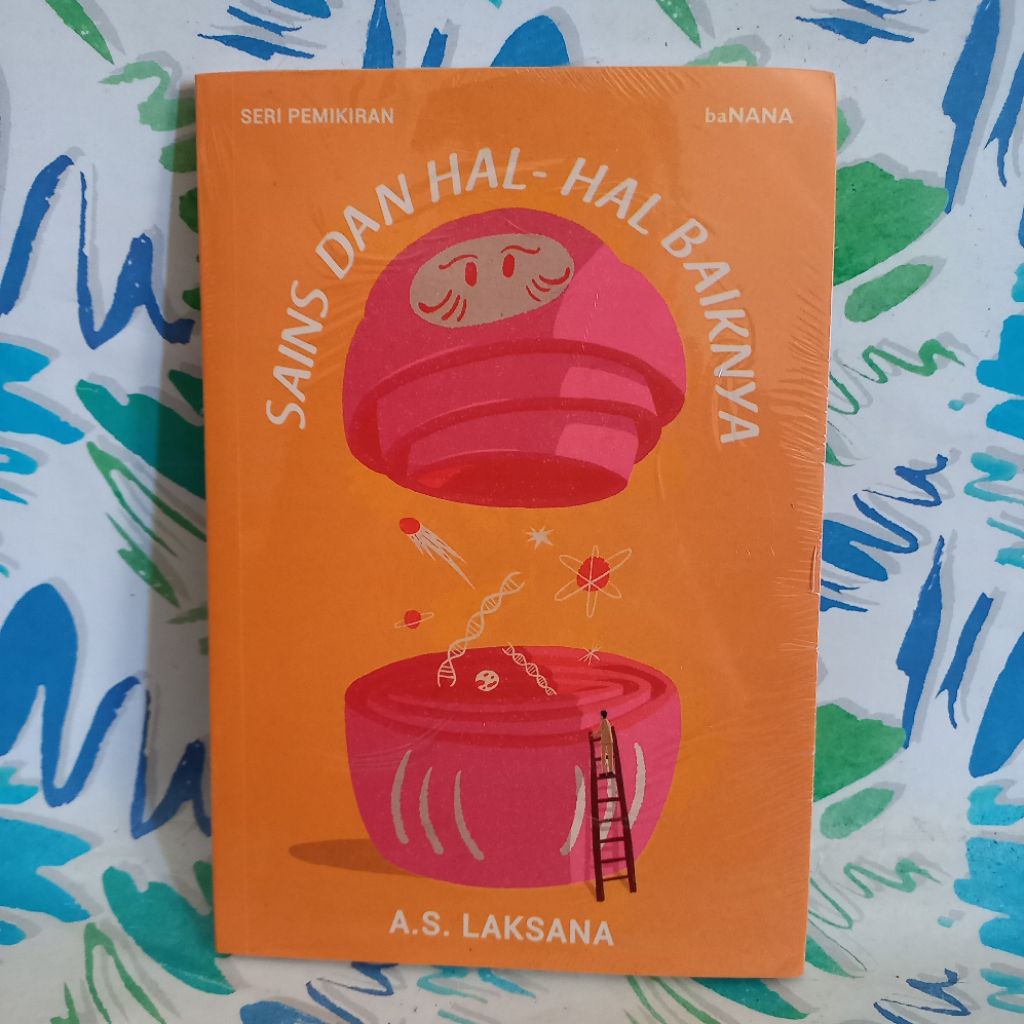 original Buku Sains dan Hal Hal Baiknya AS Laksana Seri Pemikiran cek foto dan deskripsi