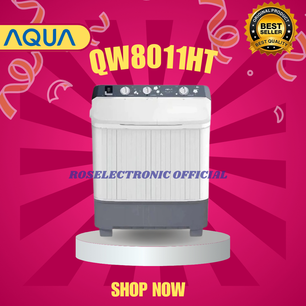 AQUA Mesin Cuci 2 Tabung 8KG QW 8011HT / QW8011HT / QW 8011HT Twin Tube/100% original/Garansi Resmi