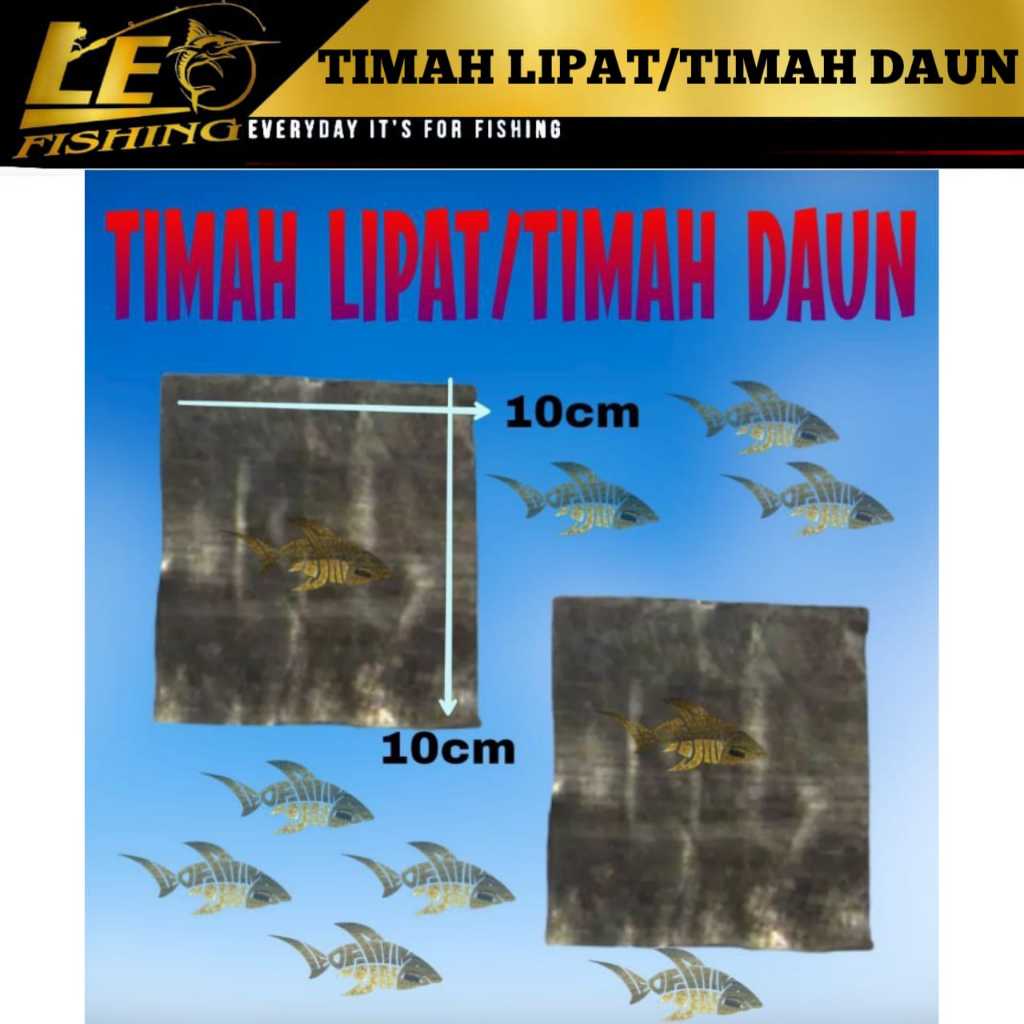 TIMAH LIPAT TIMAH DAUN TIMAH PANCING ATAU PEMBERAT PANCING
