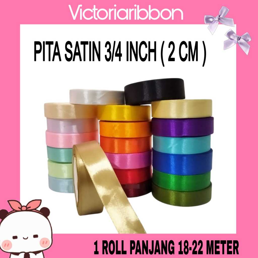 

PITA SATIN 3/4 INCH = 2 CM. 1 ROLL 20 YARD