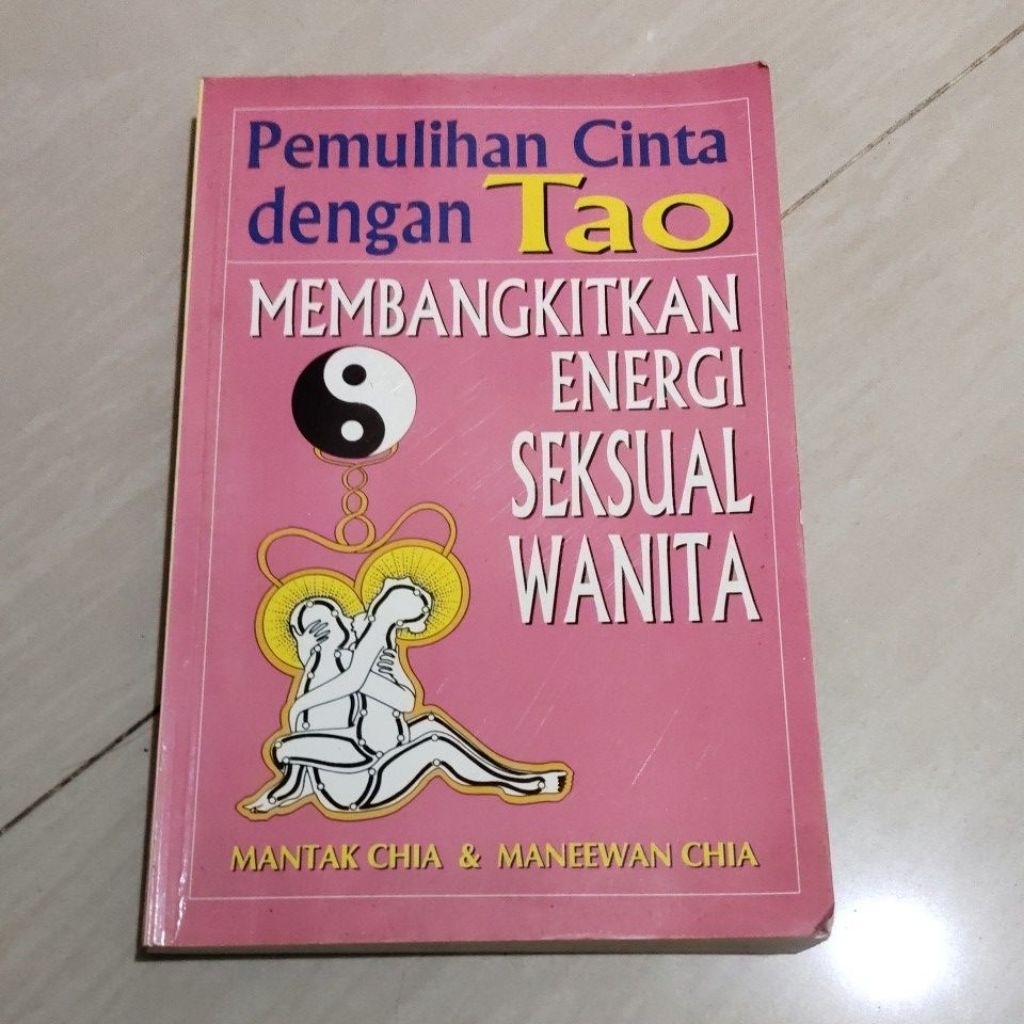 BUKU ORI BUKU PEMULIHAN CINTA DENGAN TAO MEMBANGKITKAN ENERGI SEKSUAL WANITA PENERBIT PUSTAKA DELAPR