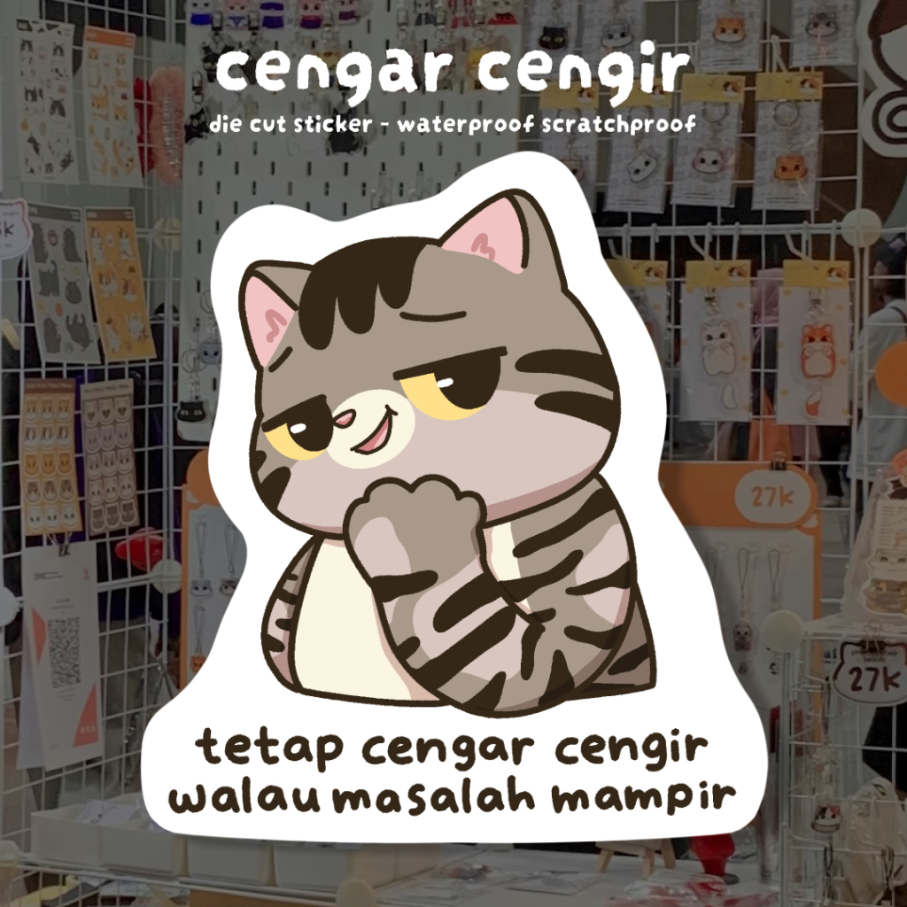 

tetap cengar cengir walau masalah mampir sticker meme kucing / stiker anti air - cacaastudio
