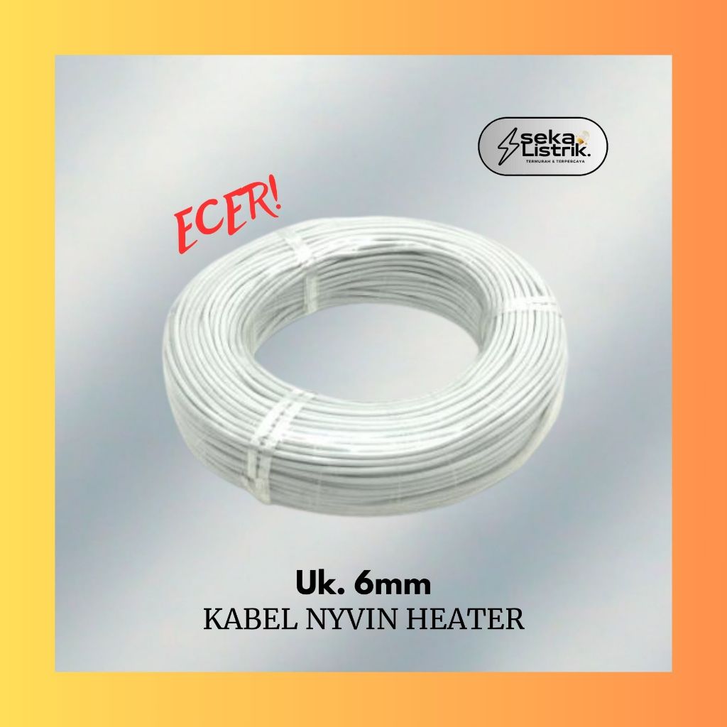 Kabel Nyvin Tahan Panas Heat Resistance Cable 6mm Heater Per-Meter/Ecer Meteran