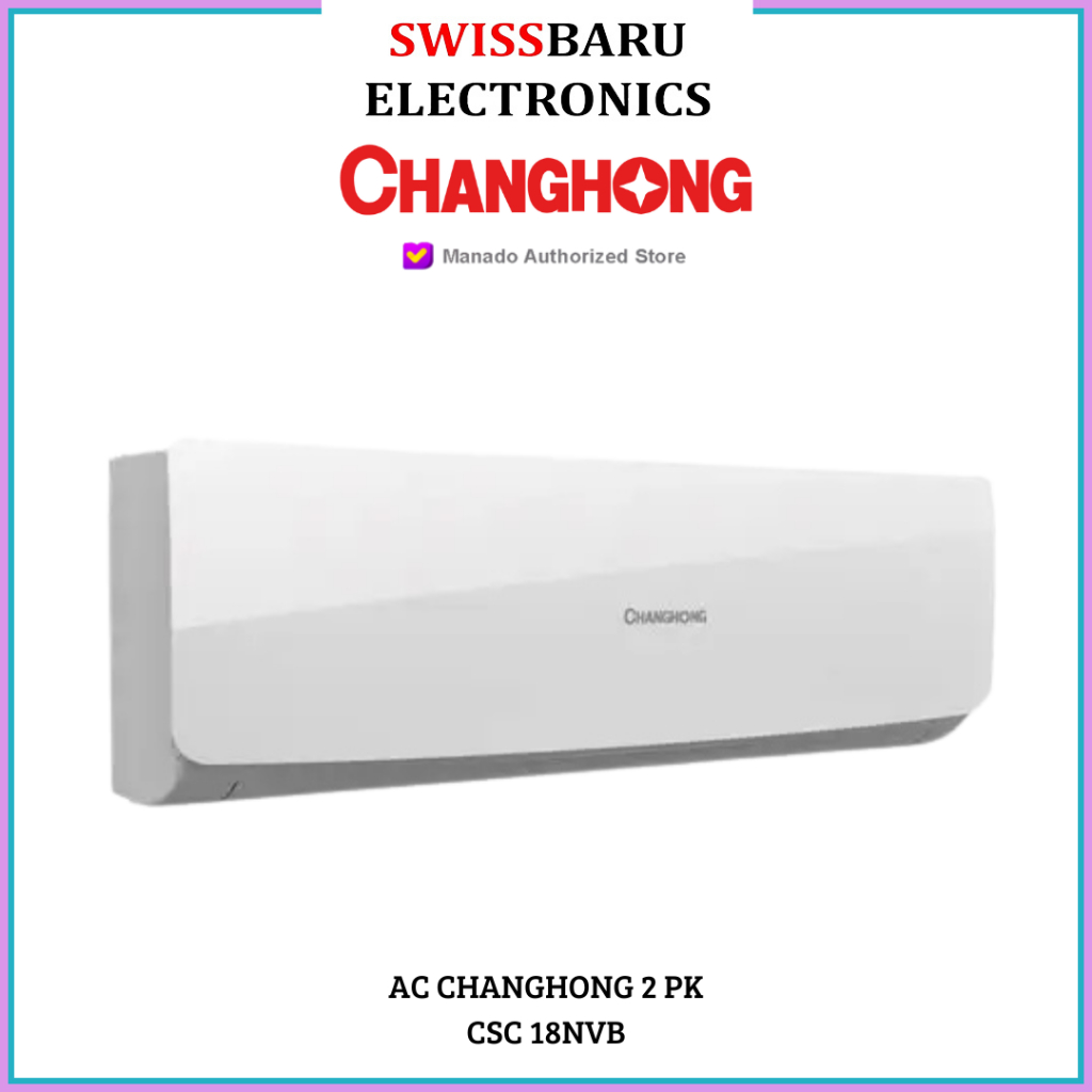 MANADO - AC CHANGHONG 2 PK CSC 18NVB (UNIT ONLY)