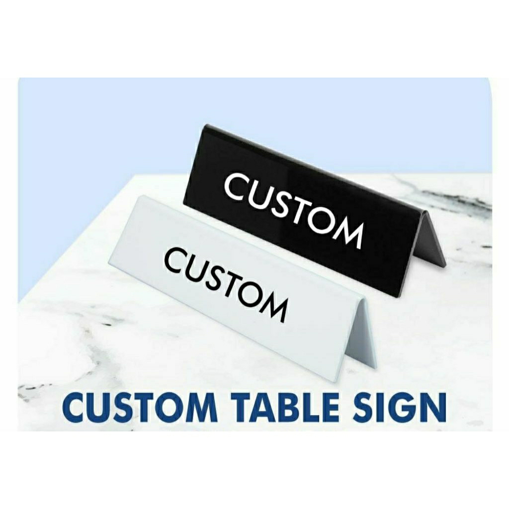 

CUSTOM TABLE SIGN / CUSTOM TULISAN PAPAN MEJA TEKUK / CUSTOM AKRILIK TAG