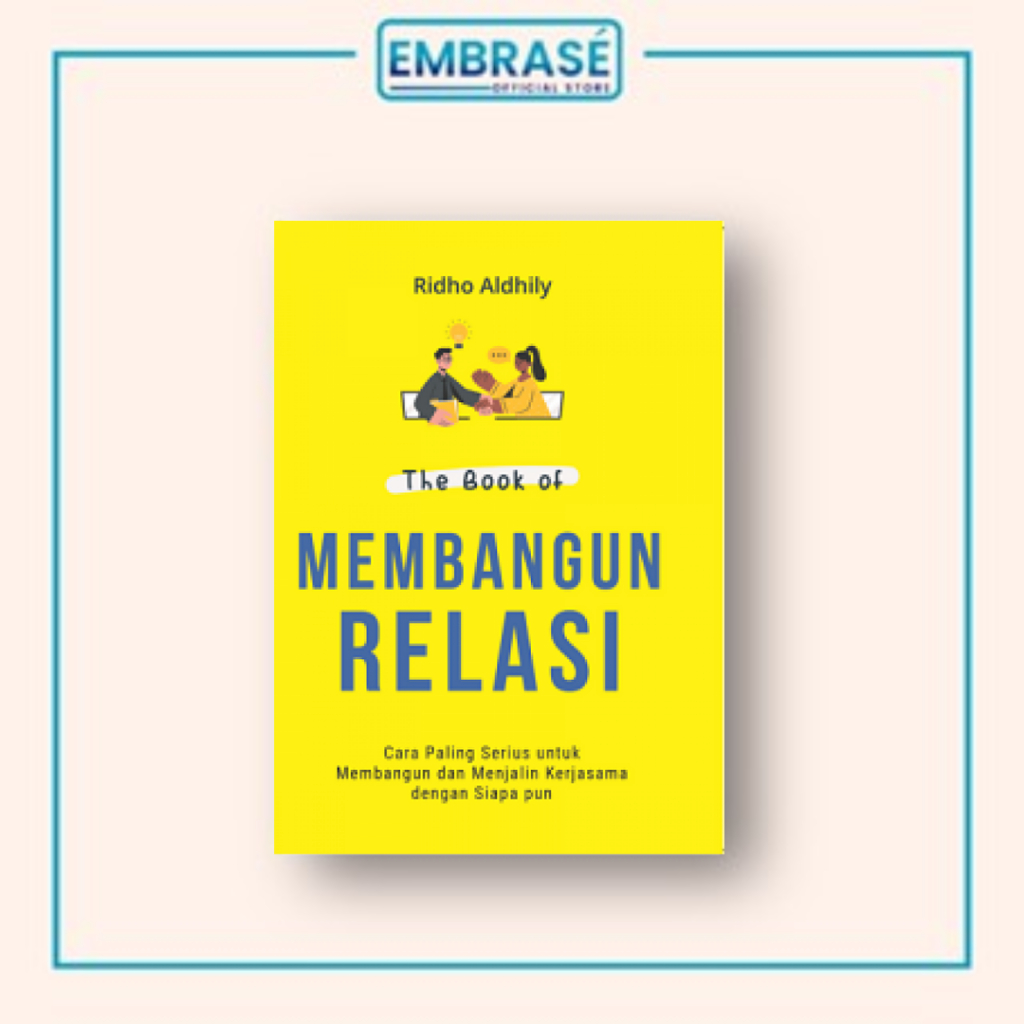 BUKU THE BOOK OF MEMBANGUN RELASI: Cara Paling Serius untuk Membangun dan Menjalin Kerjasama dengan 