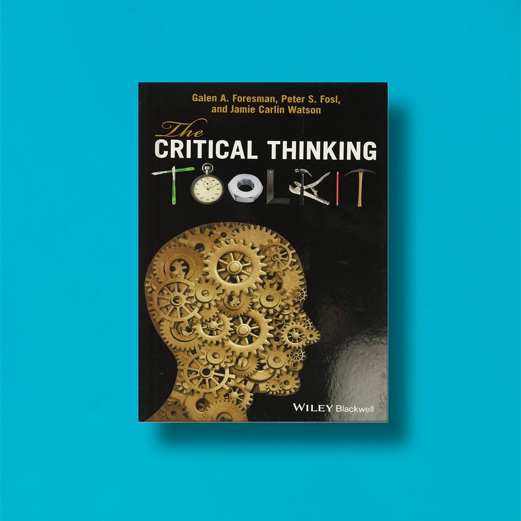 

(Eng) The Critical Thinking Toolkit by Galen A Foresman
