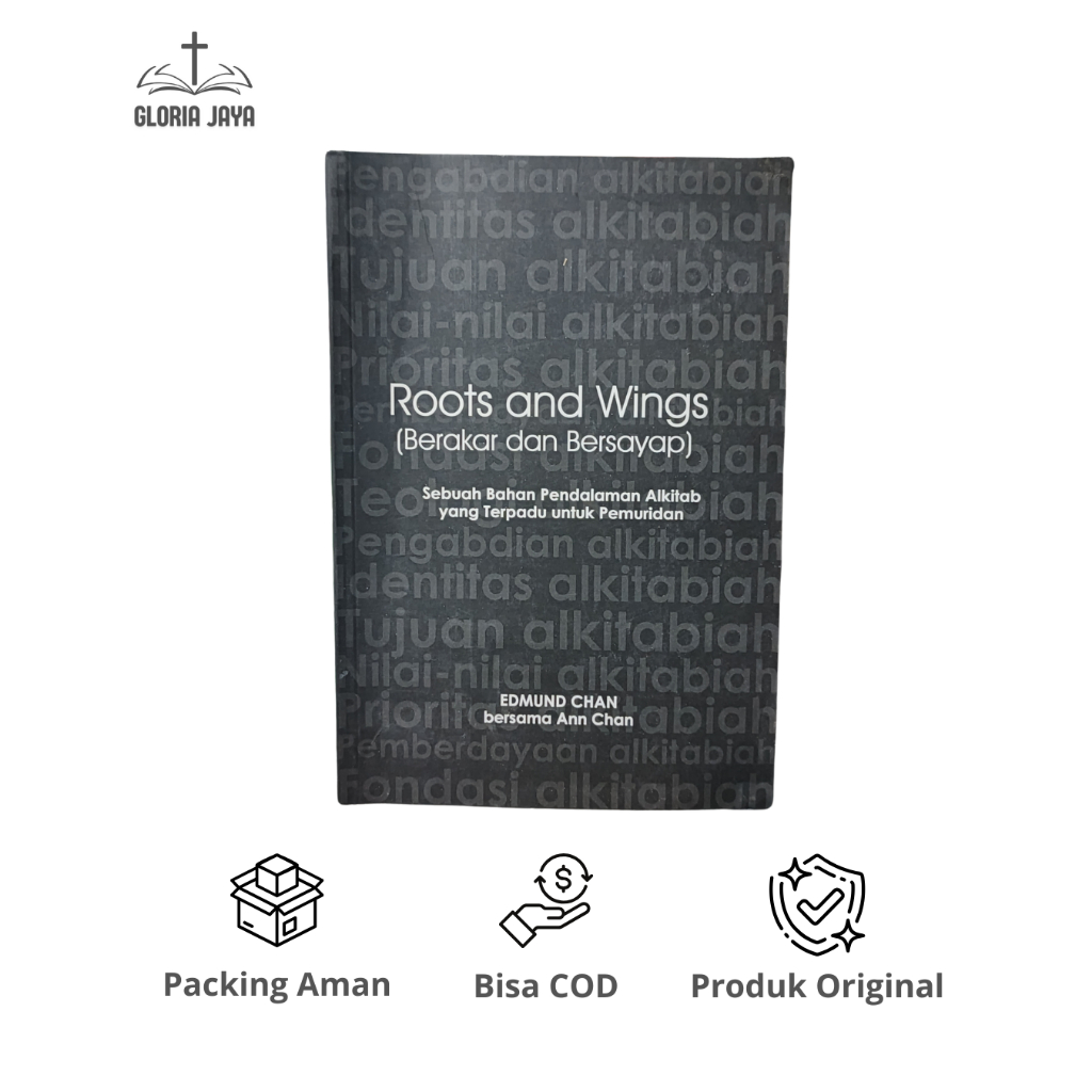 Roots and Wings: Sebuah Bahan Pendalaman Alkitab yang Terpadu untuk Pemuridan - Edmund Chan / CEFC