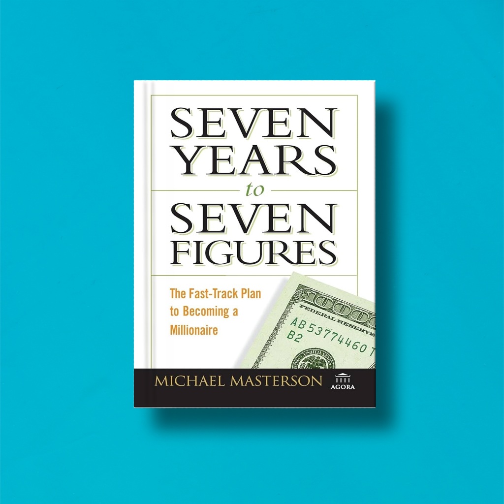 

(Eng) Seven Years To Seven Figures by Michael Masterson