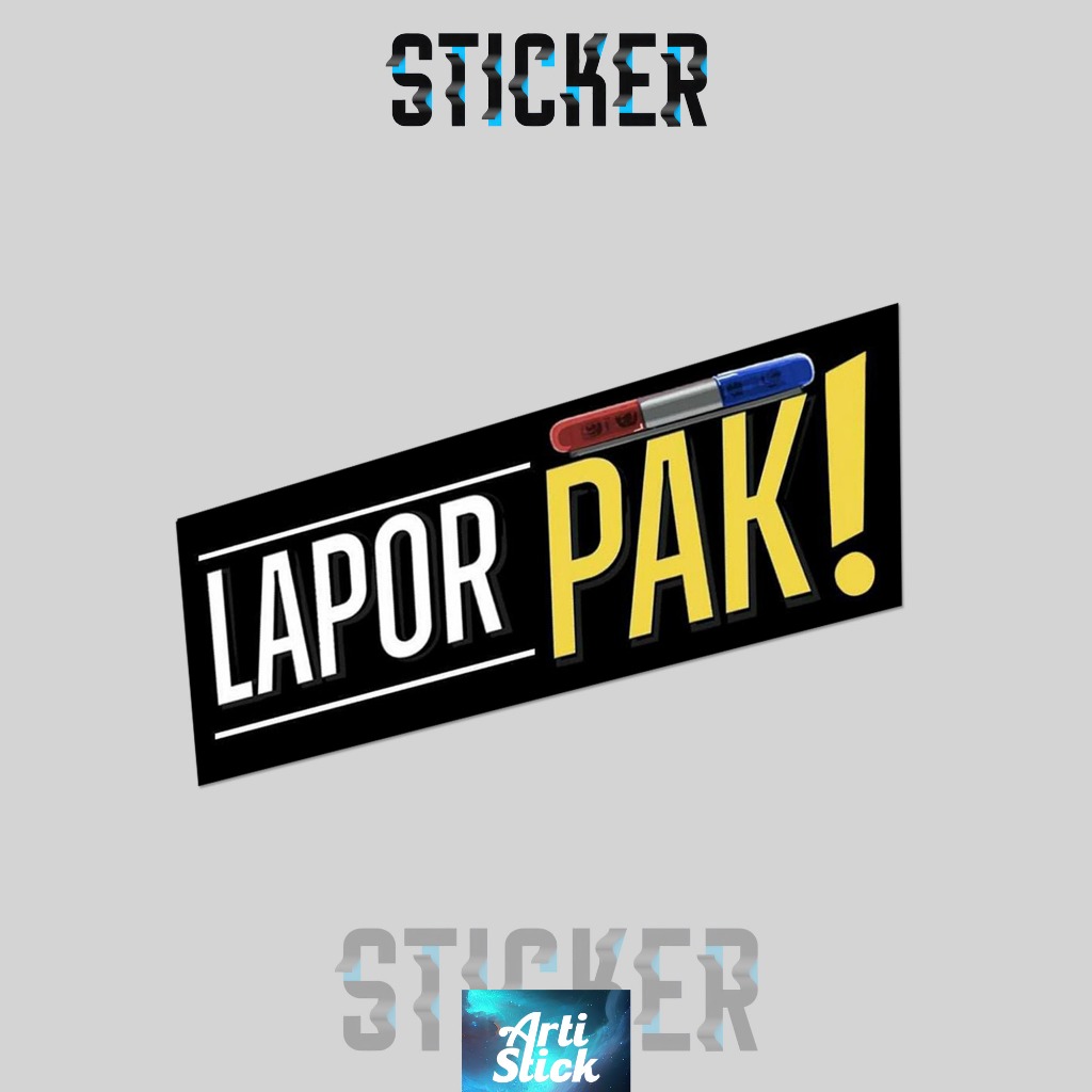 

LAPOR PAK STICKER | Stiker Vinyl Laminasi anti air | ArtiStick Merch Sticker