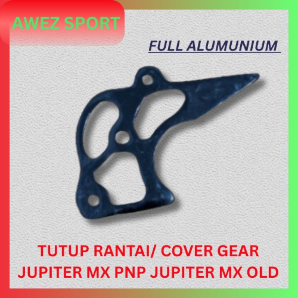 TUTUP GEAR TUTUP RANTAI COVER GEAR COVER RANTAI JUPITER MX PNP JUPITER MX OLD BAHAN ALUMUNIUM