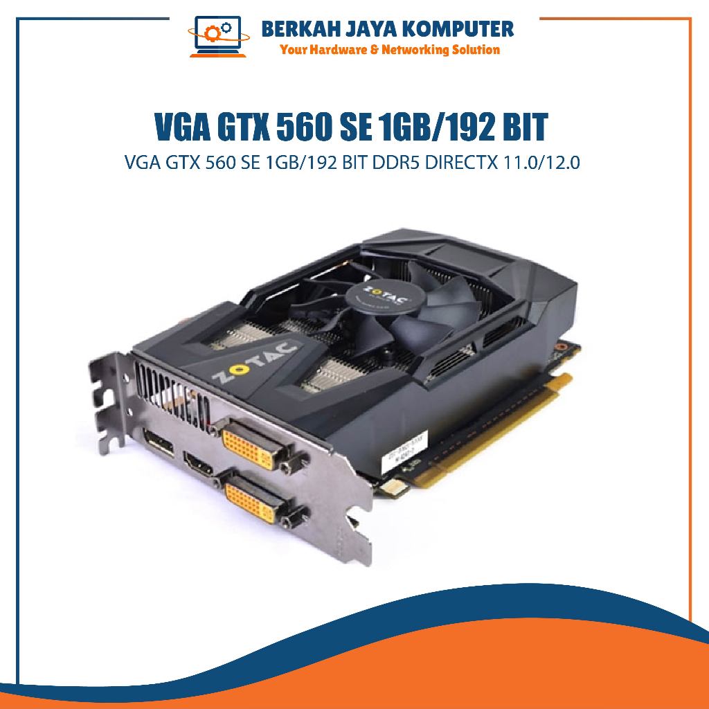 VGA GTX 560 SE 1GB/192 BIT DDR5 DIRECTX 11.0/12.0