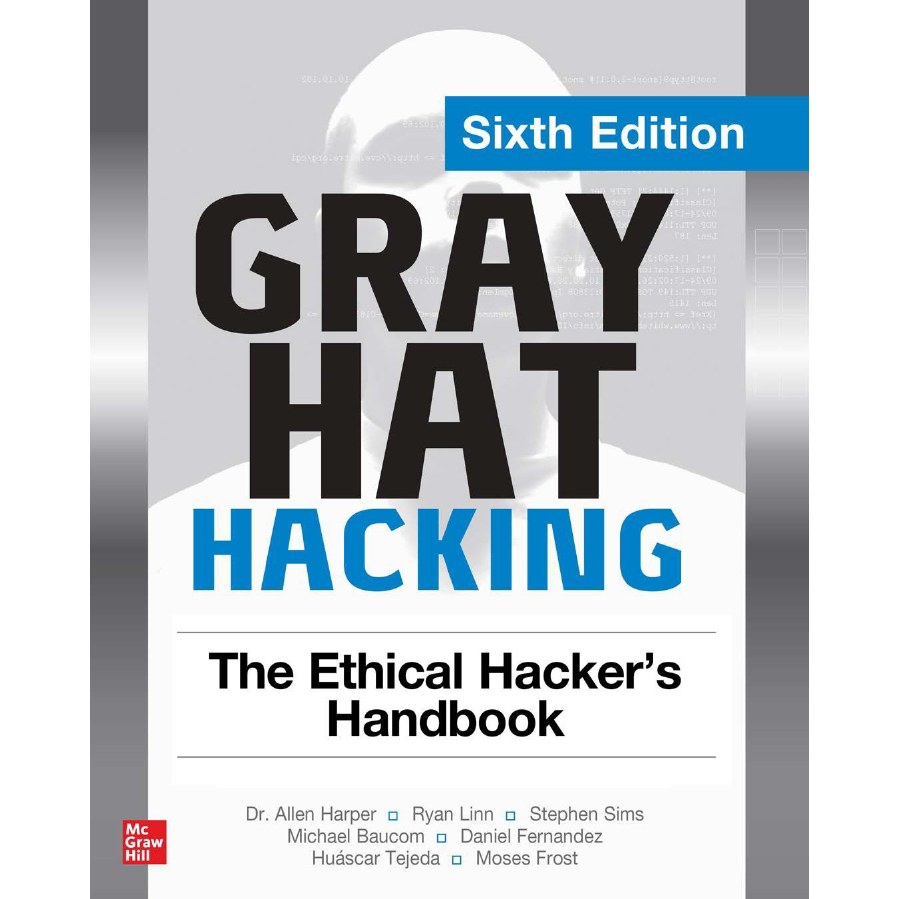 Gray Hat Hacking: The Ethical Hacker's Handbook, Sixth Edition