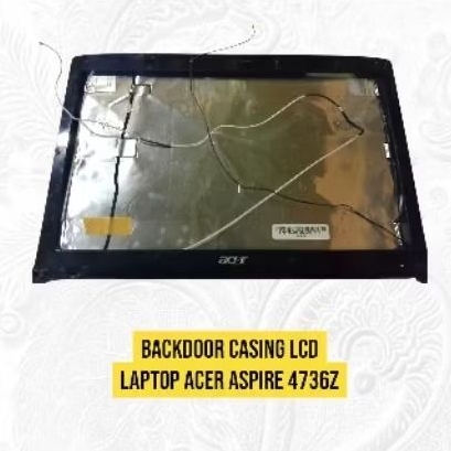 Backdoor Casing LCD Laptop Acer Aspire 4736Z