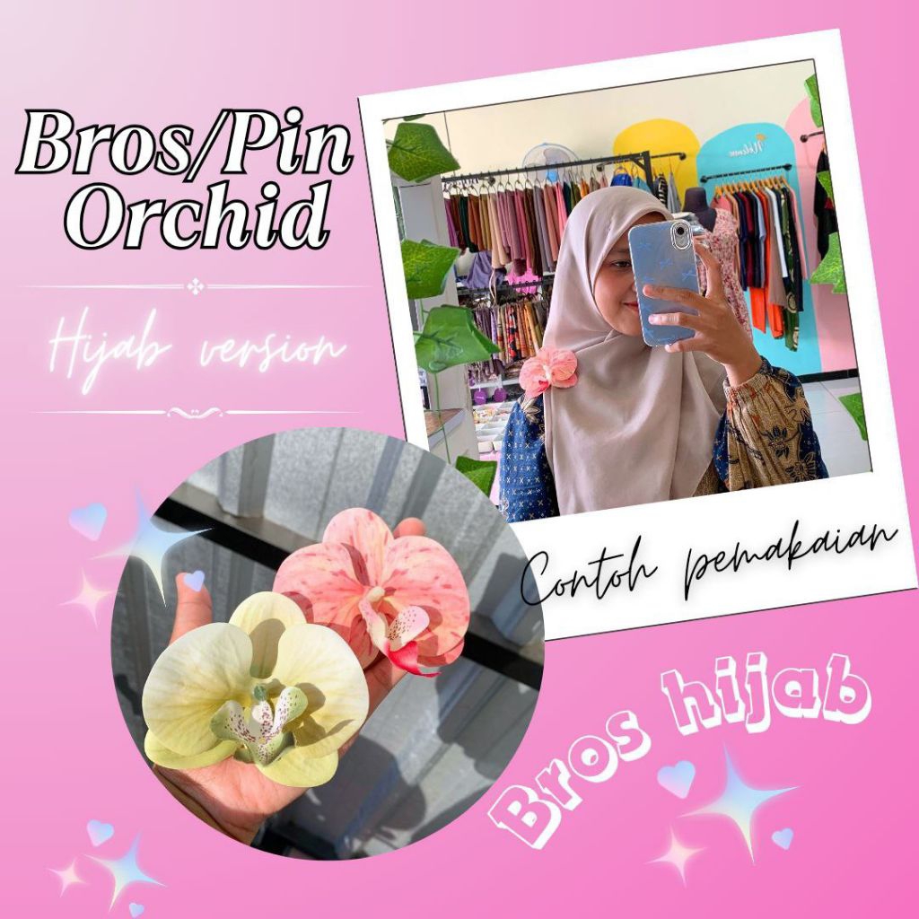 BROS JILBAB/ BROS ORCHID/ BROS HIJAB BROS BUNGA/ BROS ANGGREK/ PIN BUNGA ANGGREK