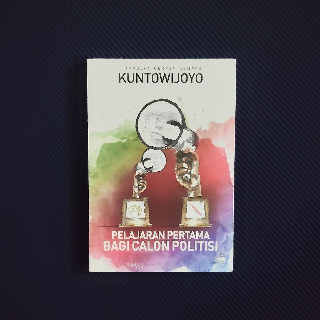 Buku Original • Pelajaran Pertama Bagi Calon Politisi / KUNTOWIJOYO
