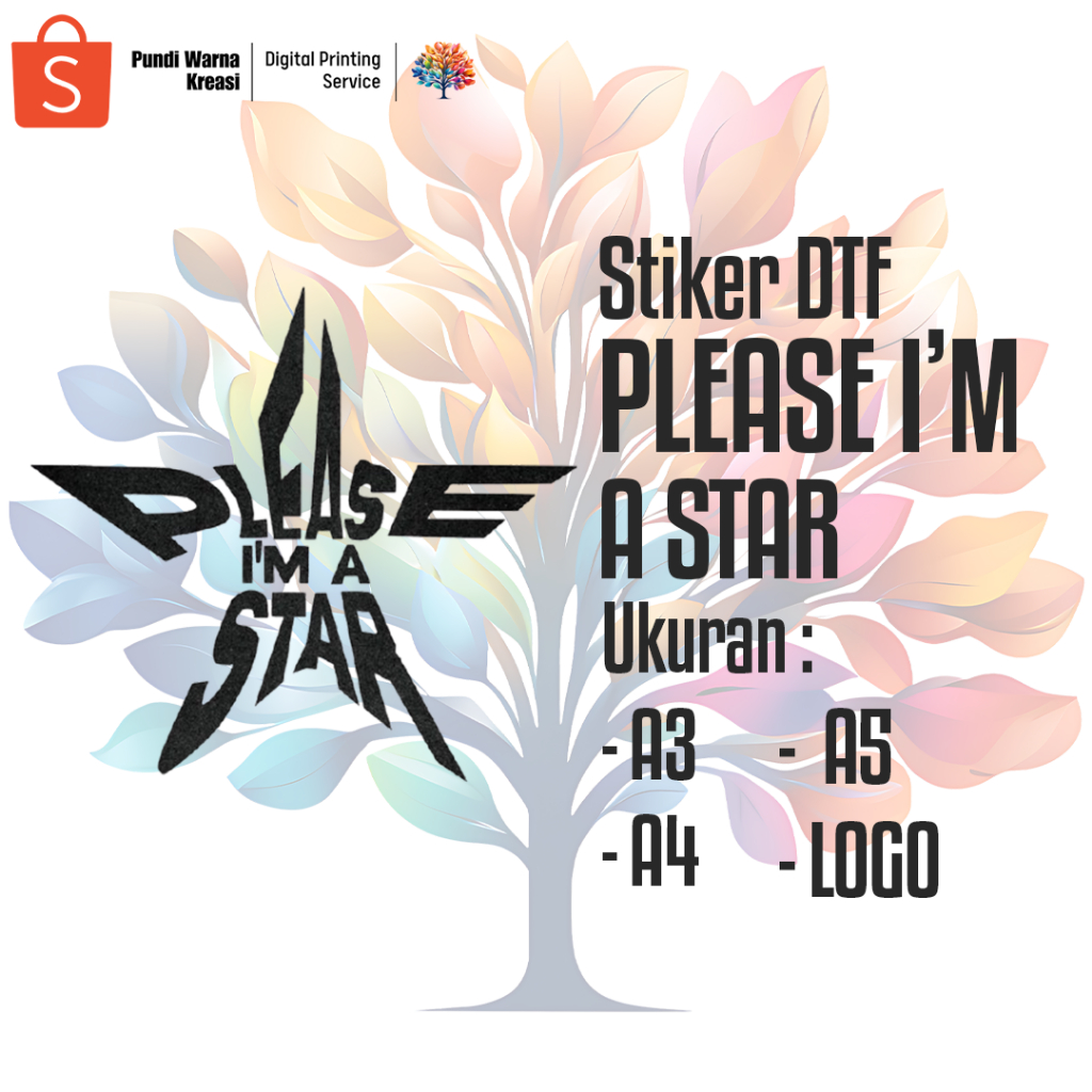 

Stiker DTF - Please I'm A Star (A3,A4,A5,LOGO)