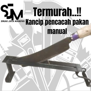 KANCIP PENCACAH PAKAN TERNAK MANUAL PENCACAH RUMPUT
