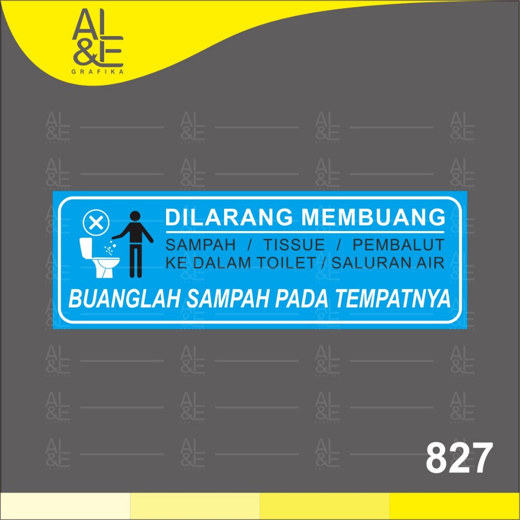 

827 - Stiker dilarang membuang sampah kedalam toilet atau saluran air, Buanglah sampah pada tempatnya, Stiker Vynil Premiun dan murah