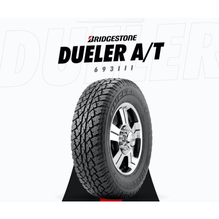 BAN MOBIL TUBELES BERKUALITAS MERK BRIDGESTONE DUELER A/T 693III 17 265/65R17 112 S