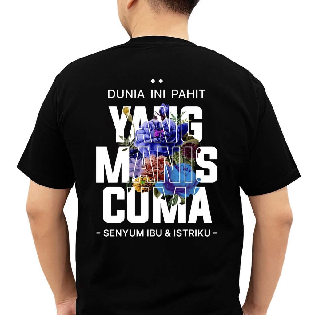 Flexclothsby - Kaos Dunia Ini Pahit Yang Manis Cuma Senyum Ibu & Istriku - Tshirt Kata Kata Couple -