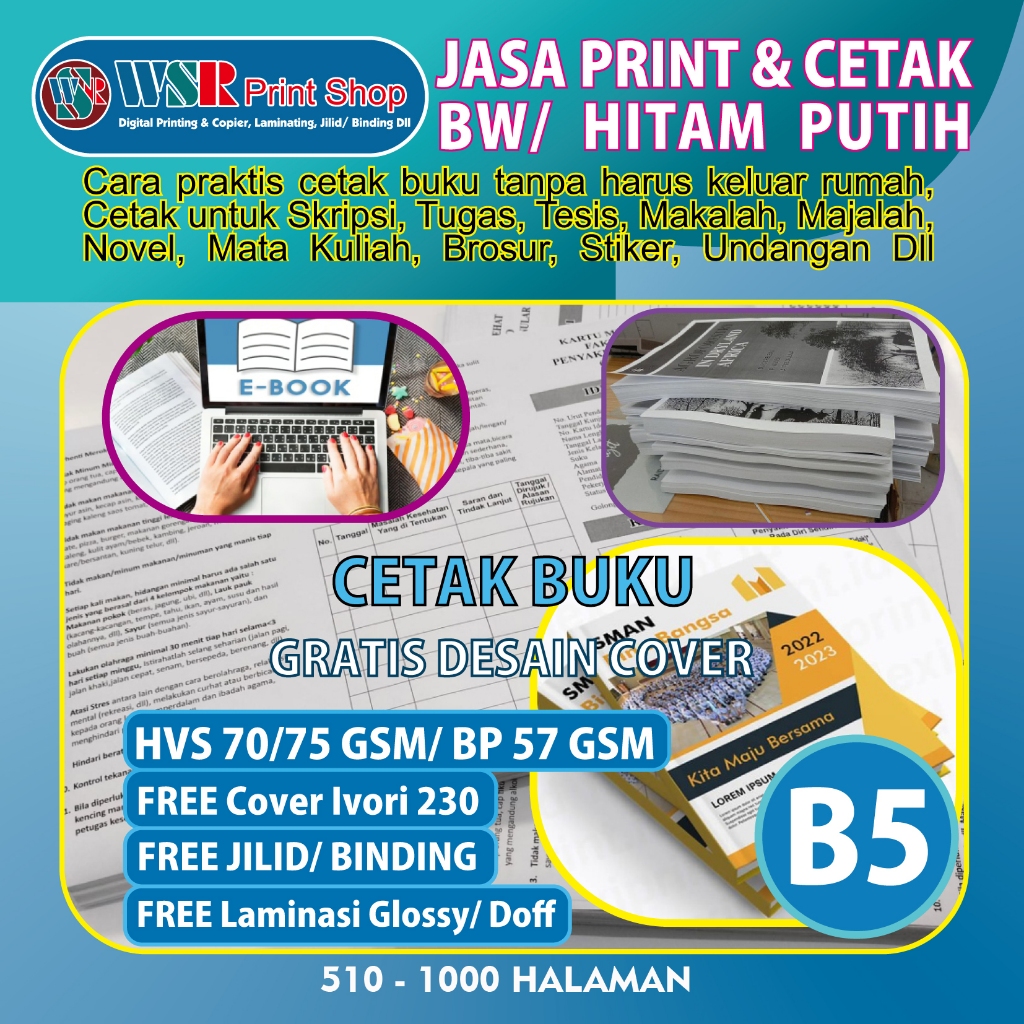 

JASA CETAK BUKU BW/Hitam Putih Ukuran B5 HVS 70/75 Gsm/Book Paper 57 Gsm 510 - 1000 HALAMAN FREE Jilid Soft Cover(Binding)/Hard Cover Lanminasi Glossy/Doff