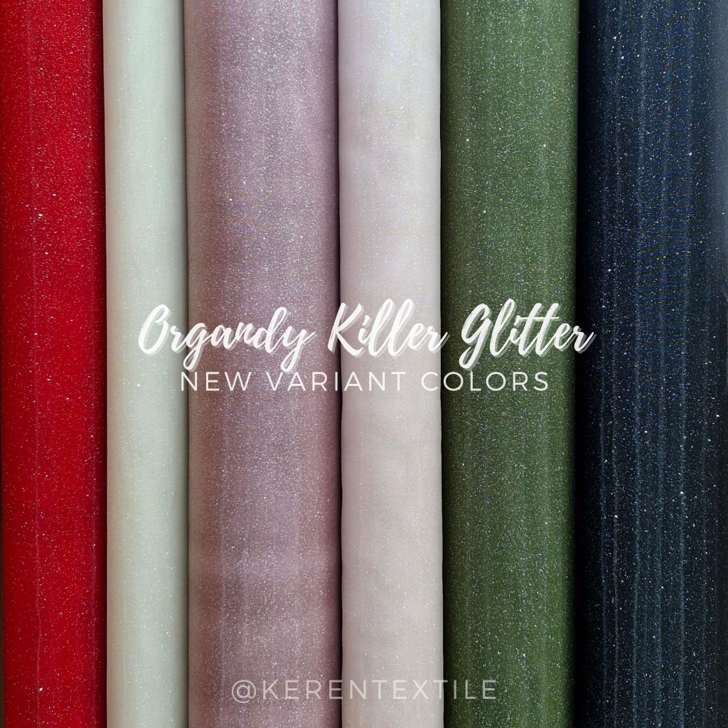 ORGANDY KILLER GLITTER/ORGANZA KILLER SPARKLE (untuk Volume rok/kain)
