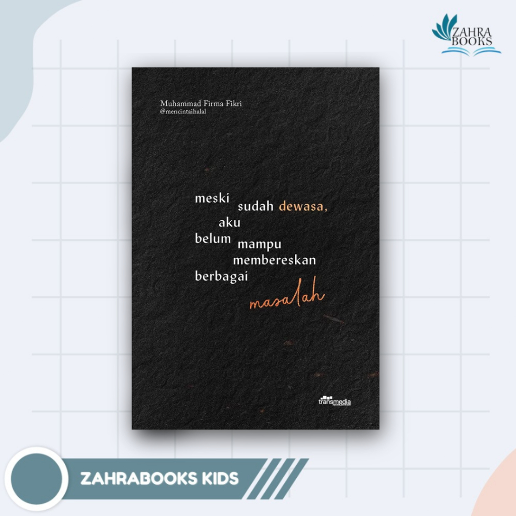 AG - Buku Meski Sudah Dewasa, Aku Belum Mampu Membereskan Berbagai Masalah By Muhammad Firma Fikri