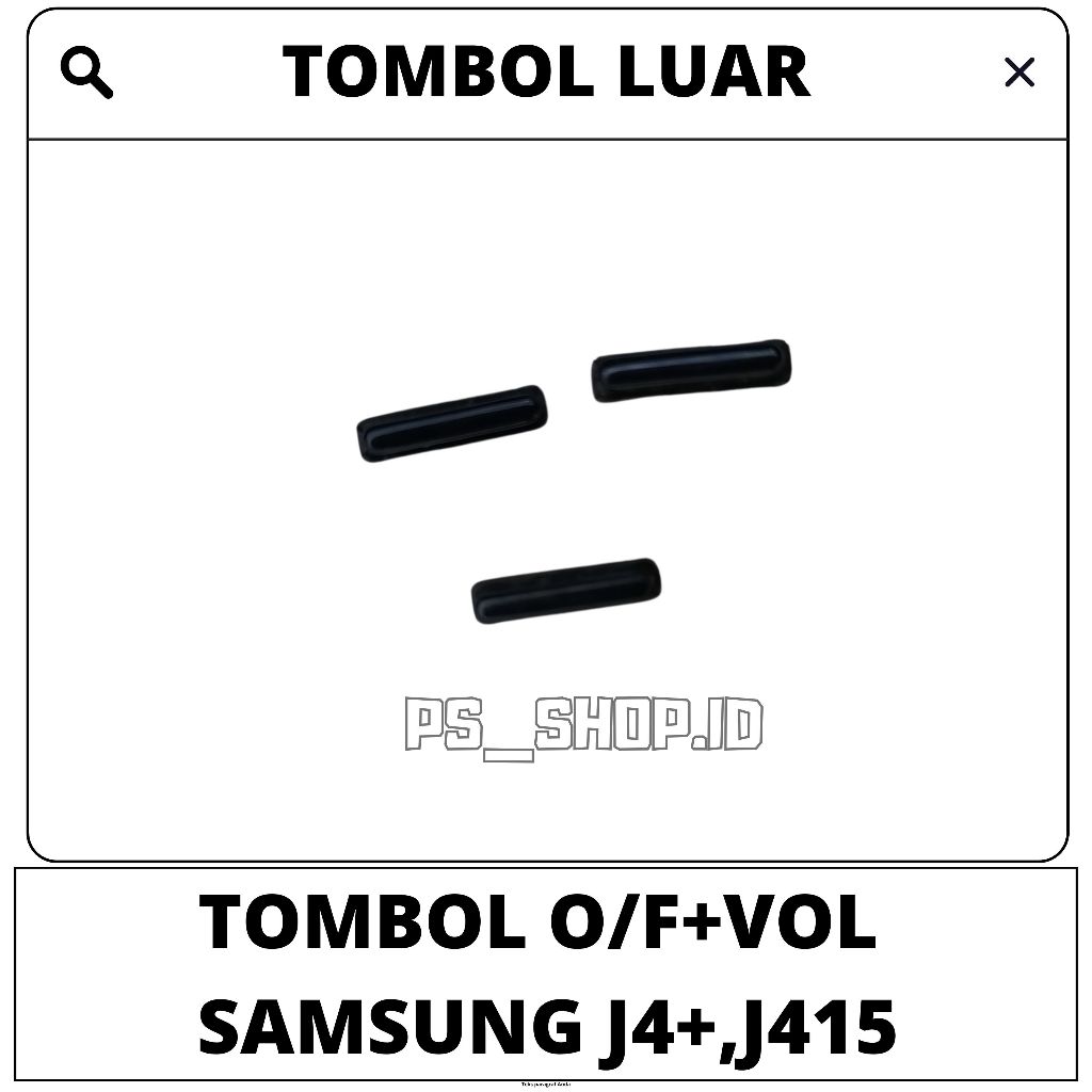 TOMBOL / TOMBOL LUAR ON/OFF +VOLUME SAMSUNG J4+ / J4 PLUS / J415