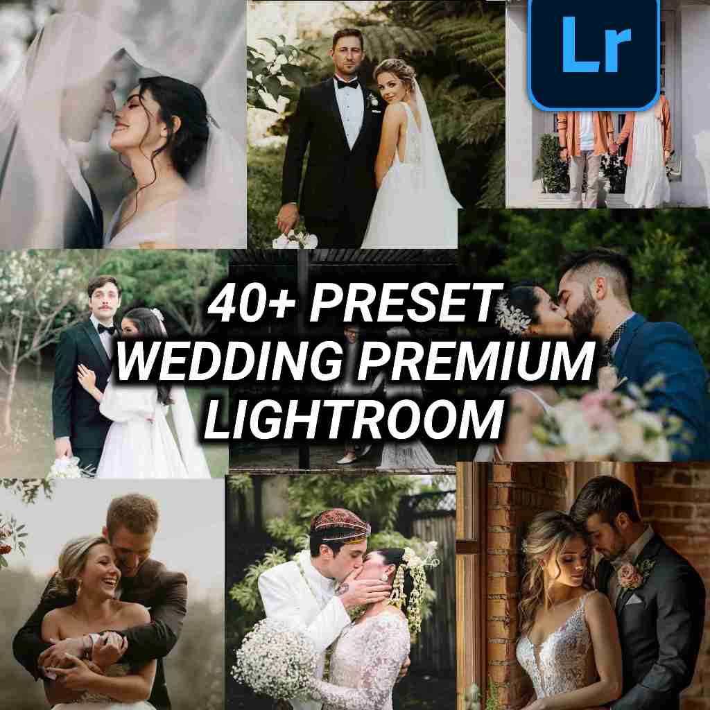40+ PRESET WEDDING PREMIUM LIGHTROOM ANDROID & LAPTOP/PC