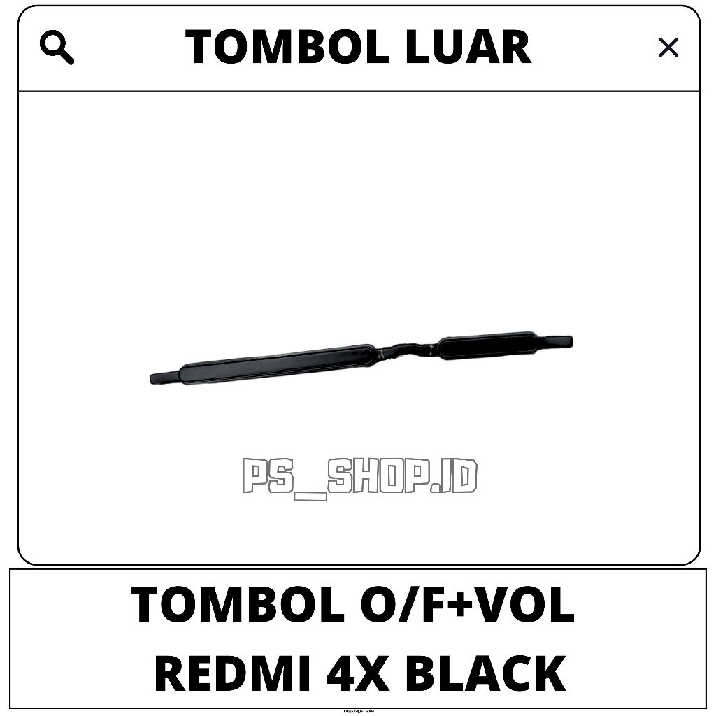 TOMBOL / TOMBOL LUAR ON/OFF +VOLUME REDMI 4X