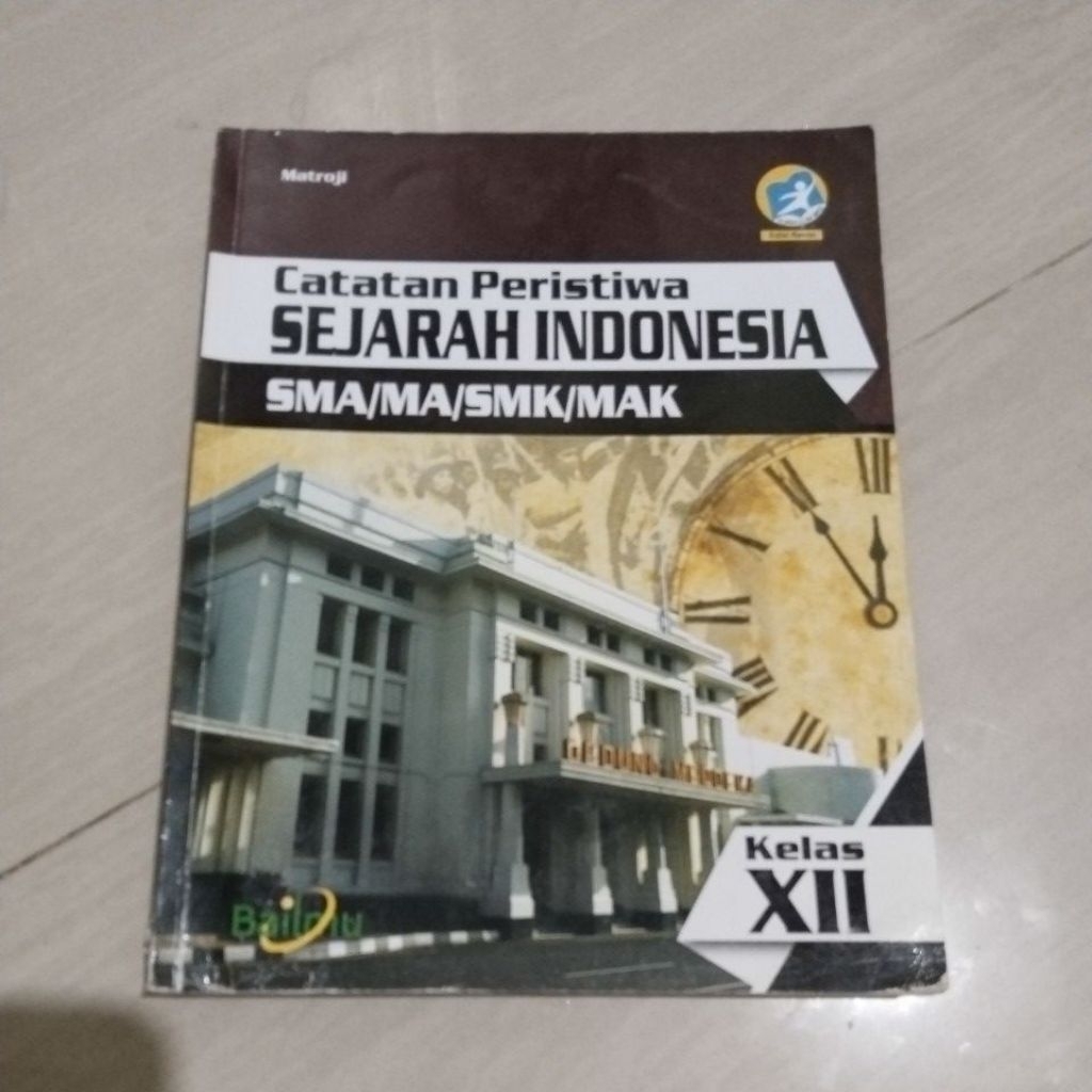 BUKU ORI BUKU CATATAN PERISTIWA SEJARAH INDONESIA KELAS 3 SMA/SMK PENERBIT BAILMU EDISI REVISI