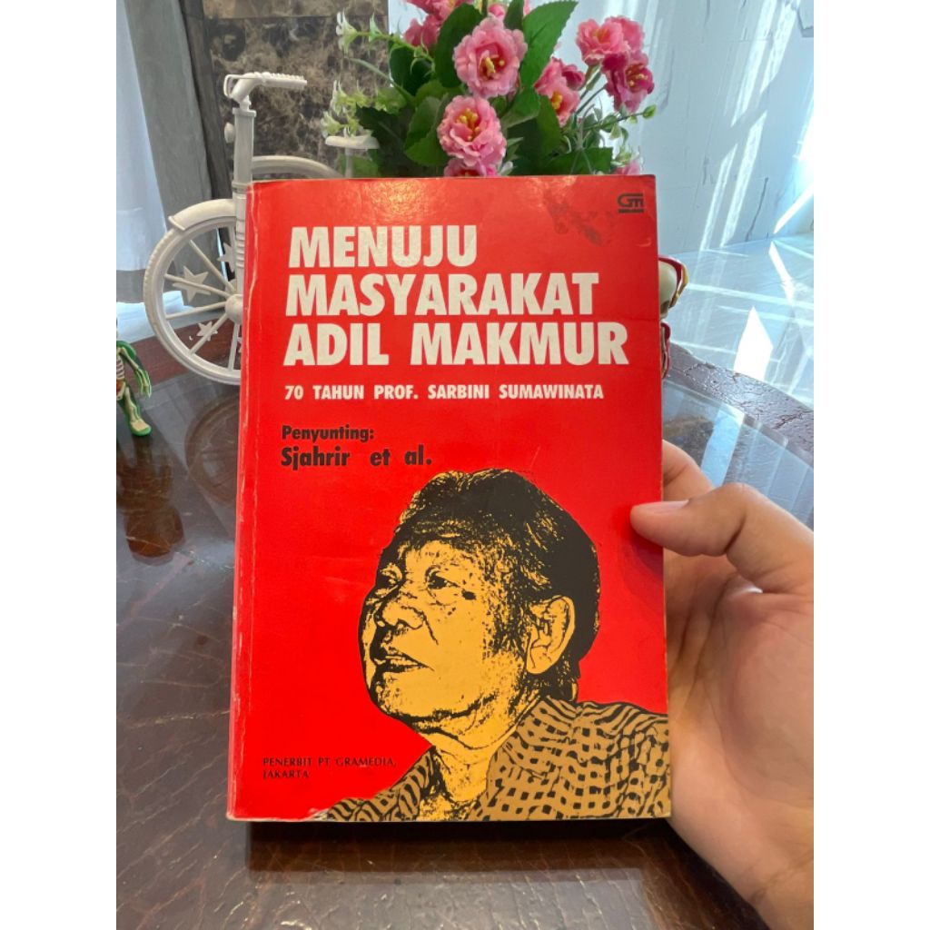 Menuju Masyarakat Adil Makmur 70 Tahun Prof. Sarbini Sumawinata