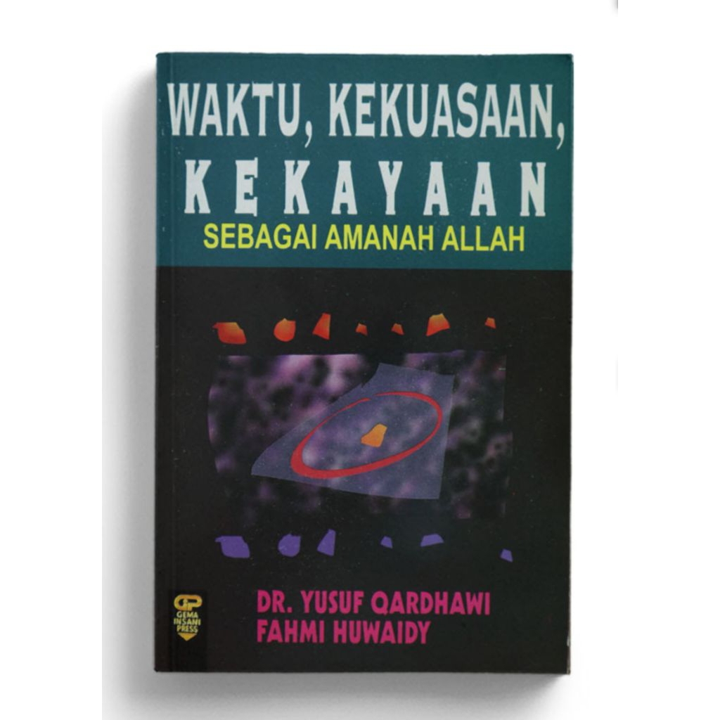 WAKTU, KEKUASAAN, KEKAYAAN SEBAGAI AMANAH ALLAH