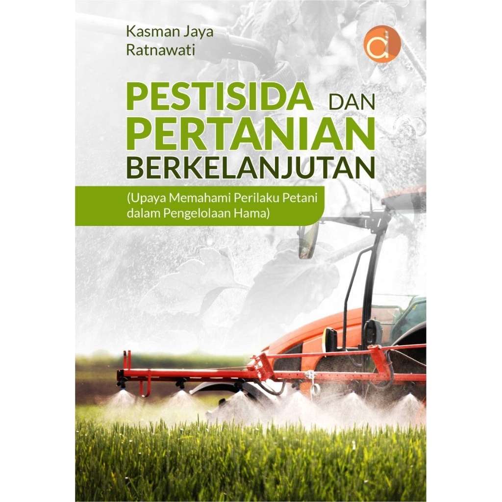 Buku Pestisida dan Pertanian Berkelanjutan (Upaya Memahami Perilaku Petani Dalam Pengelolaan Hama)
