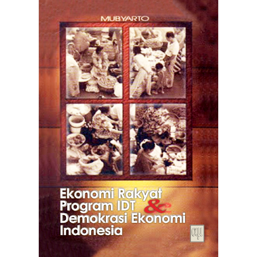 Ekonomi Rakyat Program IDT & Demokrasi Ekonomi Indonesia - Mubyarto