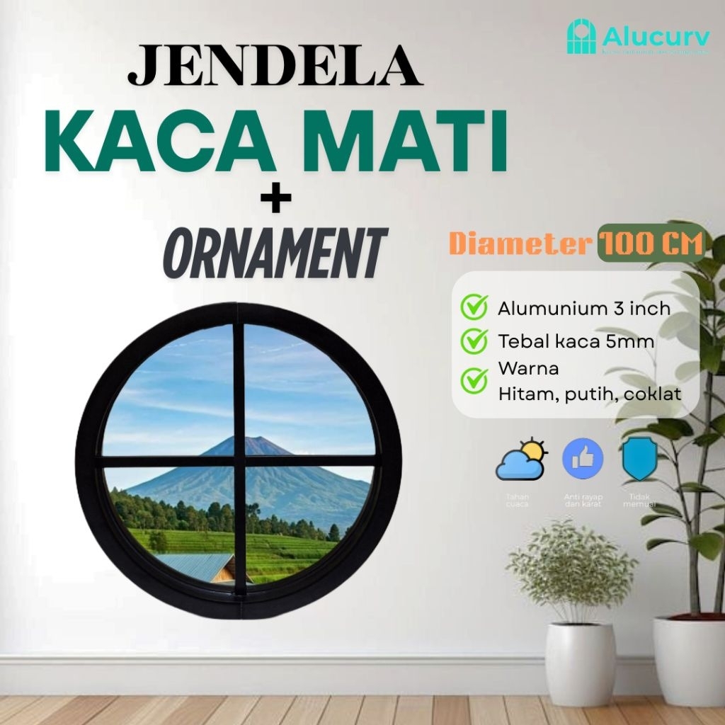 JENDELA BULAT LINGKARAN ALUMINIUM D. 100 CM ORNAMENT KACA MATI ESTETIK ALUCURV