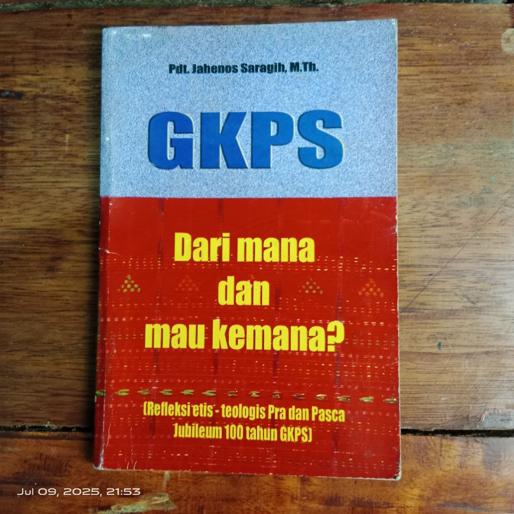 GKPS Dari Mana dan Mau Kemana? (Refleksi Etis-Teologis Pra dan Pasca Jubileum 100 Tahun GKPS)