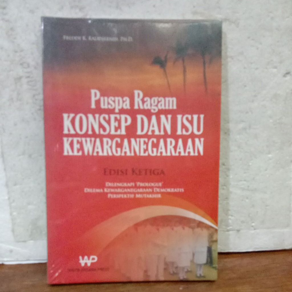Buku PUSPA RAGAM KONSEP DAN ISU KEWARGANEGARAAN, EDISI Ketiga, Freddy K. Kalidjernih.PH.D.