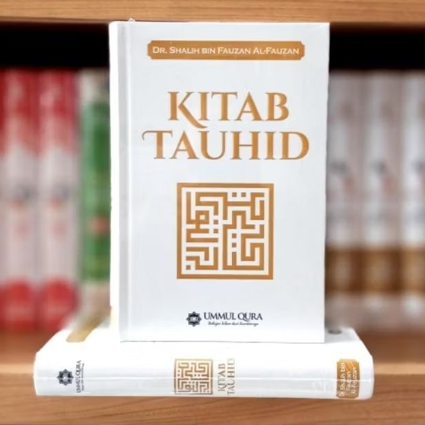 Terjemahan, كتاب التوحيد ،KITAB TAUHID SYAIKH AL FAUZAN (UMMUL QURO)