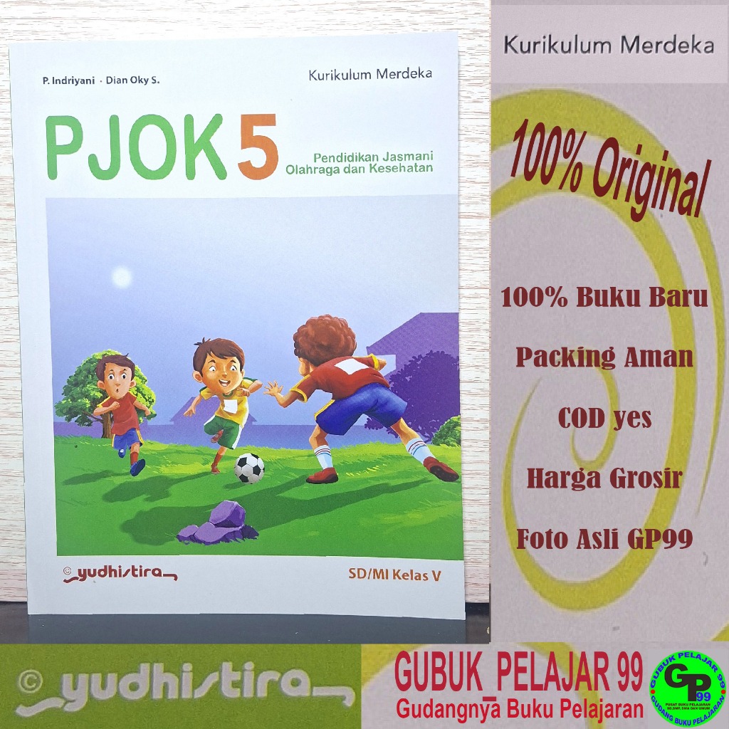 PENDIDIKAN JASMANI, OLAHRAGA DAN KESEHATAN (PJOK) Kelas 5 Untuk SD/MI KURIKULUM MERDEKA Yudhistira C