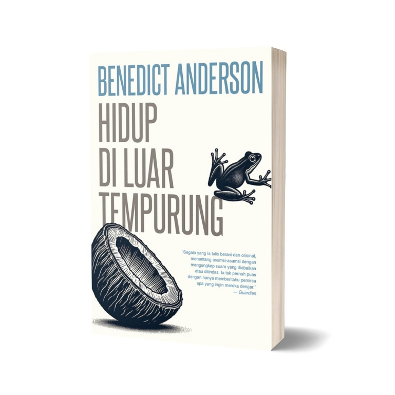 Hidup di Luar Tempurung - Benedict Anderson - Marjin Kiri